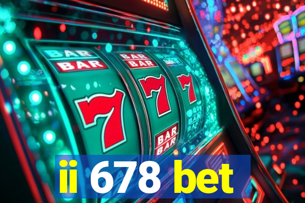 ii 678 bet